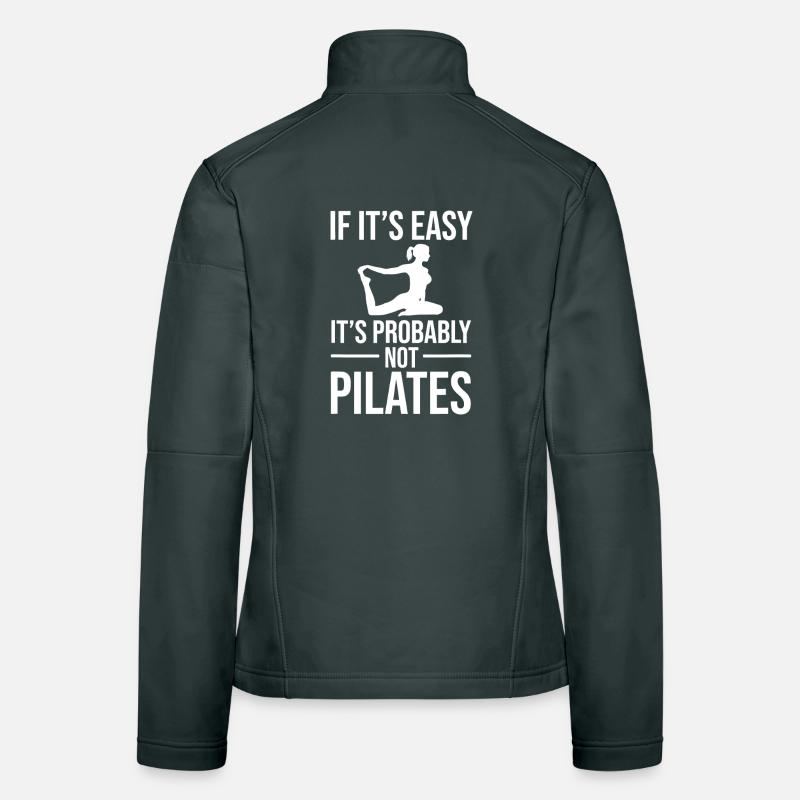 Not Pilates: If It's Easy Women's Softshell Jacket