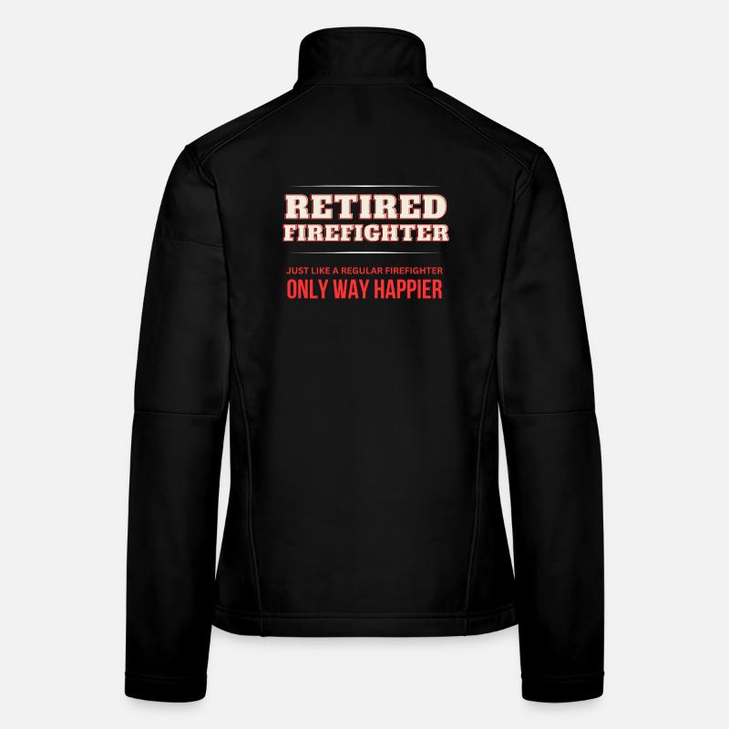 Retired Firefighter - Only Way Happier Women's Softshell Jacket