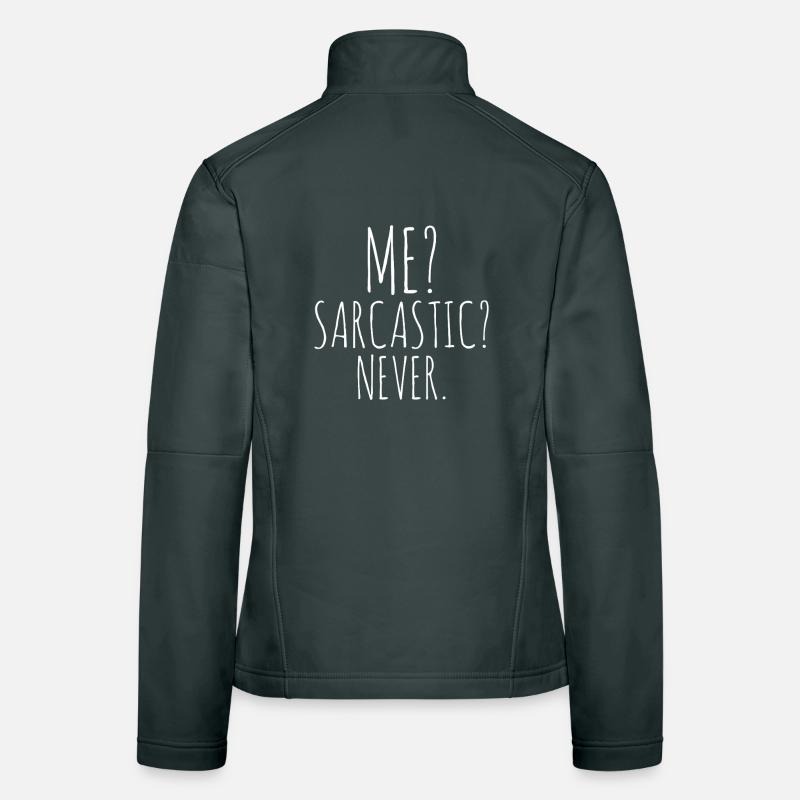 Me? Sarcastic Never. Women's Softshell Jacket