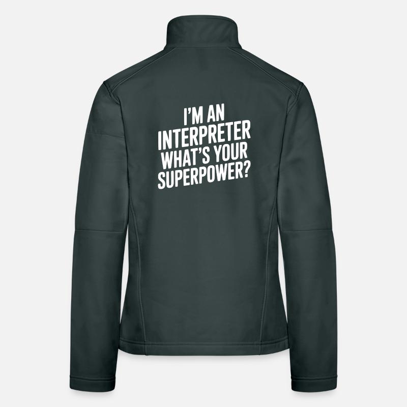Ich bin Dolmetscher. Was ist deine Superkraft? Frauen Softshelljacke