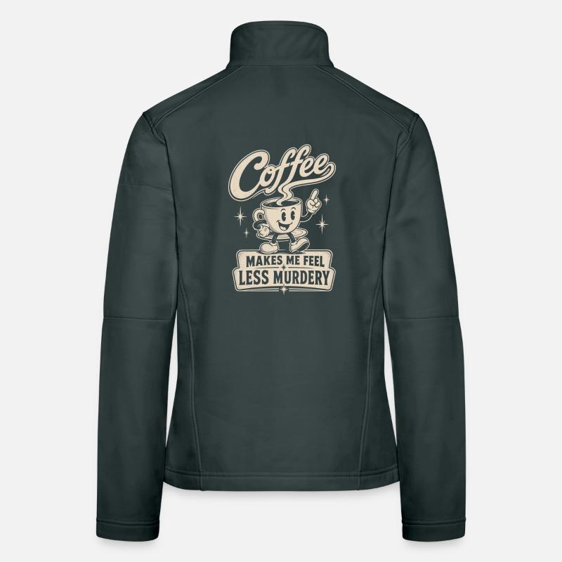 Le café me rend moins meurtrier Veste en tissu softshell Femme