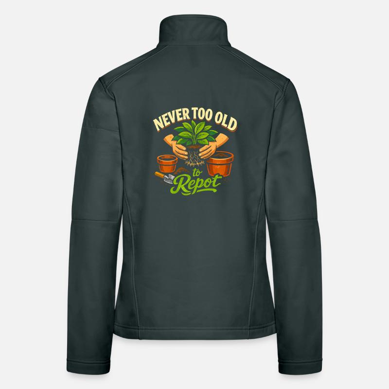 Never too old to repot | Plants Women's Softshell Jacket