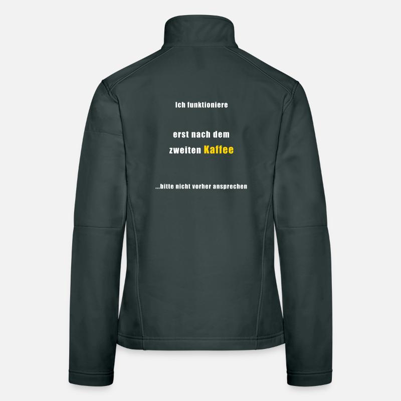 Kaffee Spruch: Erst nach dem 2. Kaffee Frauen Softshelljacke