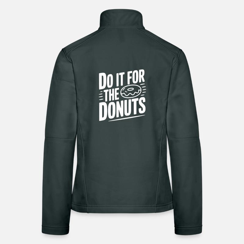 Do It For The Donuts Women's Softshell Jacket
