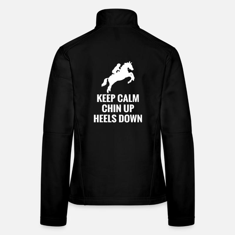 Keep Calm Chin Up Heels Down Women's Softshell Jacket