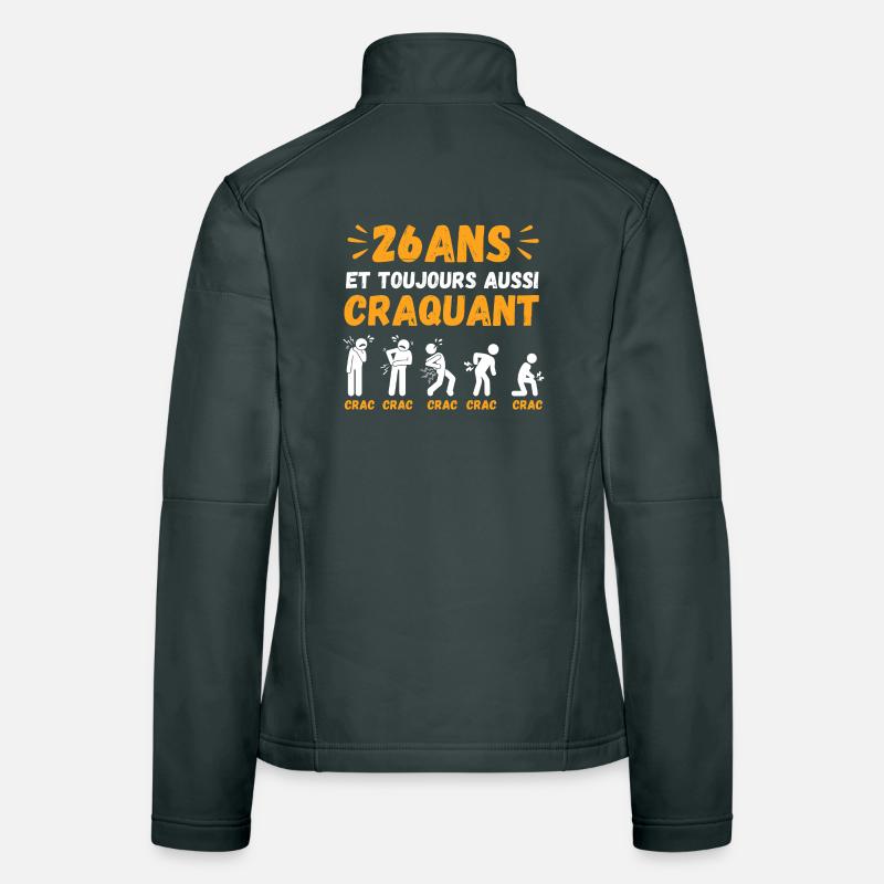 26 Ans Toujours Aussi Craquant Humour Crac Veste en tissu softshell Femme