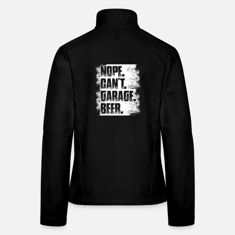 Nope can't garage beer Car lover car guy mechanic Frauen Softshelljacke
