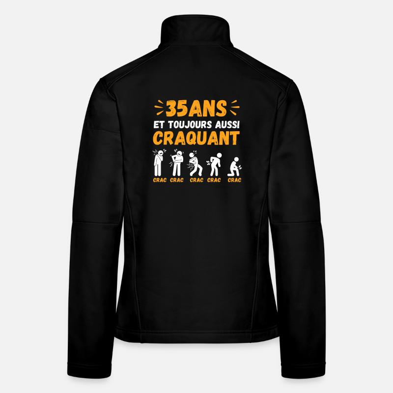 35 Ans Toujours Aussi Craquant Humour Crac Veste en tissu softshell Femme