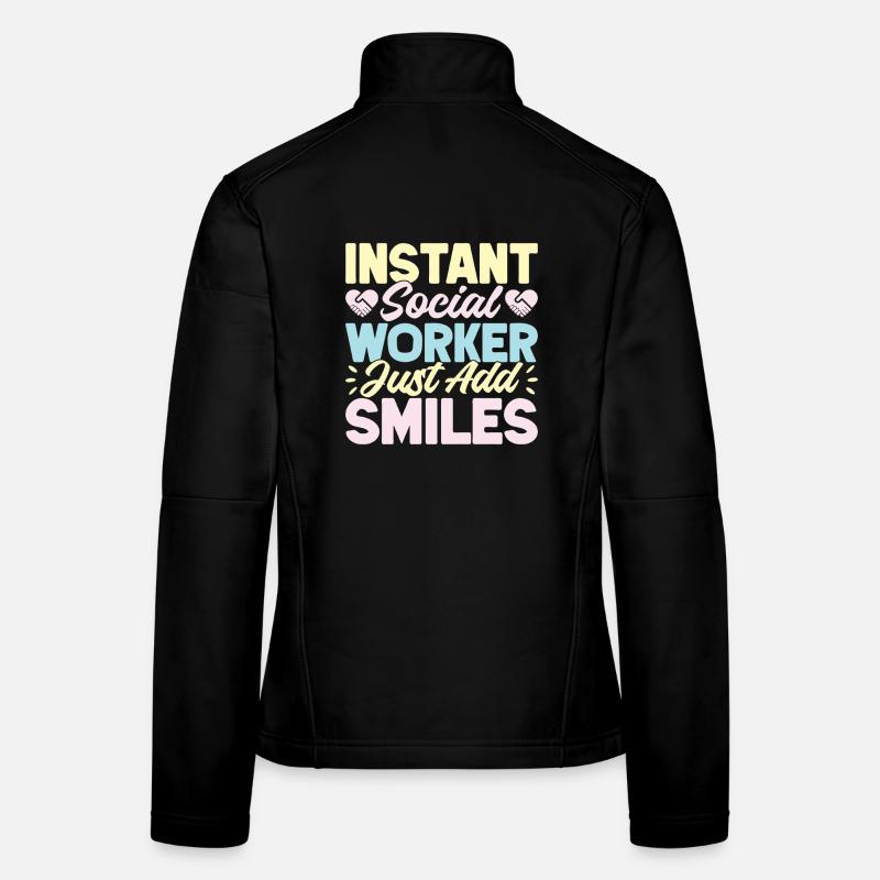 Social Worker Quote Just Add Smiles Social Work Frauen Softshelljacke
