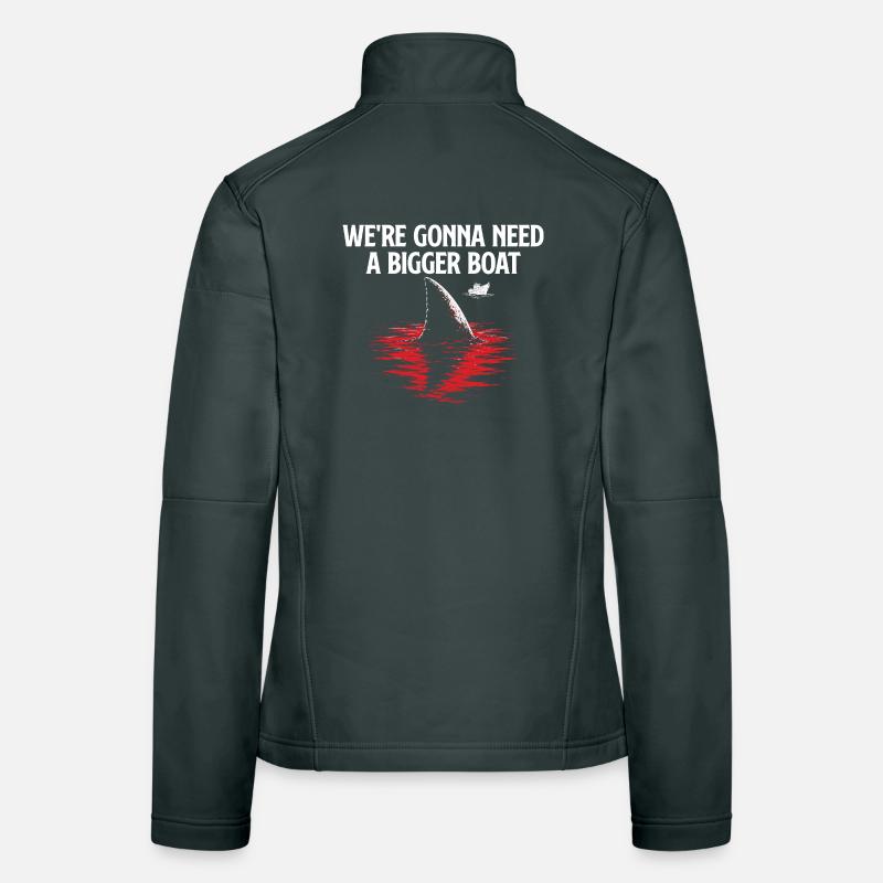 Need A Bigger Boat Funny Shark Quote Women's Softshell Jacket