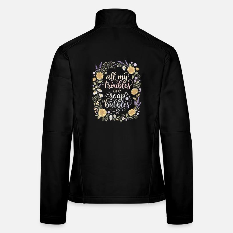 All My Troubles Are Soap Bubbles Women's Softshell Jacket