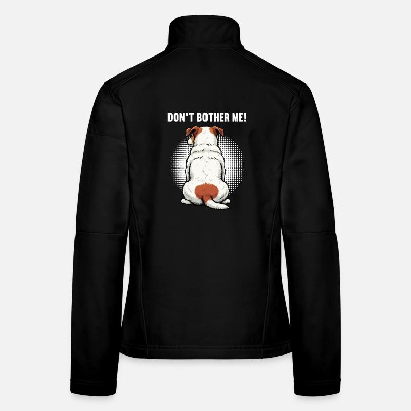 Don't Bother Me Jack Russel terrier Jacky Jackys Frauen Softshelljacke