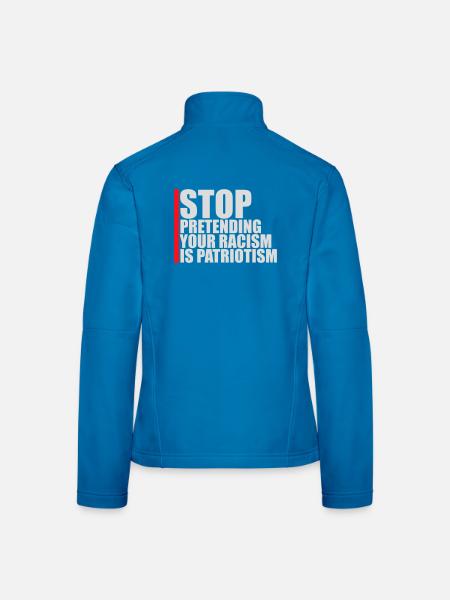 Stop Pretending Your Racism Is Patriotism Politik - Frauen Softshelljacke - Schwarz - Hinten