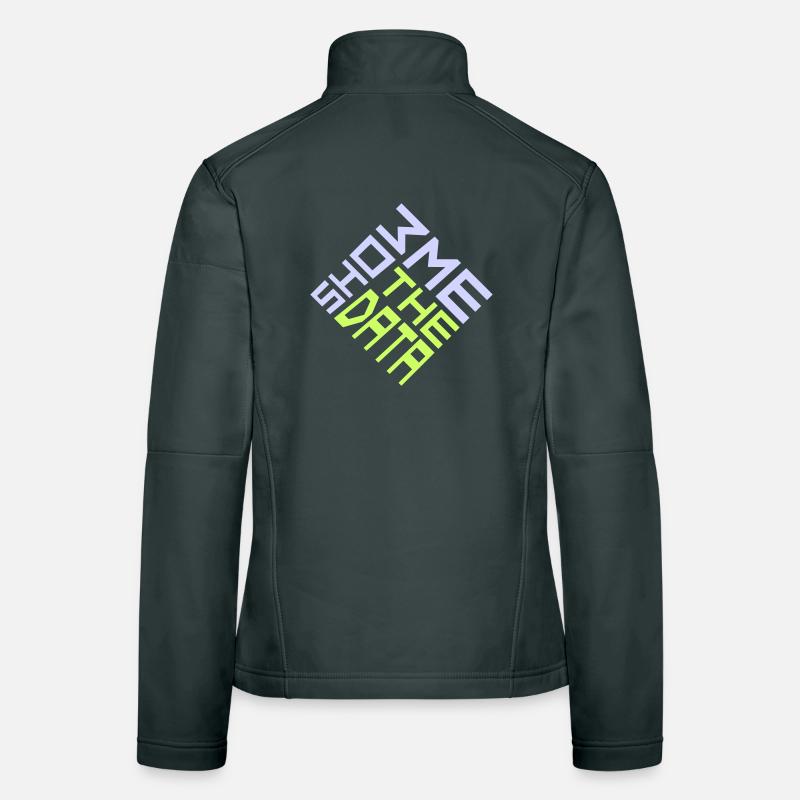 Show Me The Data Lustig Nerd Analyst Sarkastisch Frauen Softshelljacke