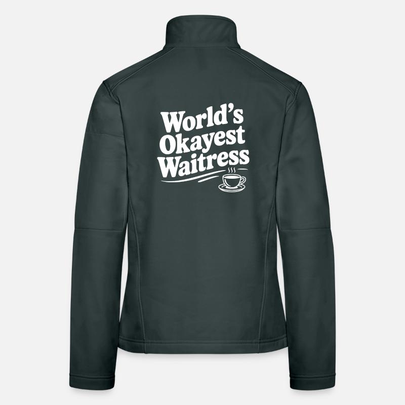 World's Okayest Waitress Women's Softshell Jacket