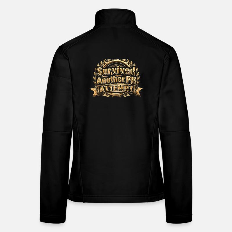 Hat einen weiteren PR-Versuch überlebt, lustiges PR-Gym-Geschenk Frauen Softshelljacke