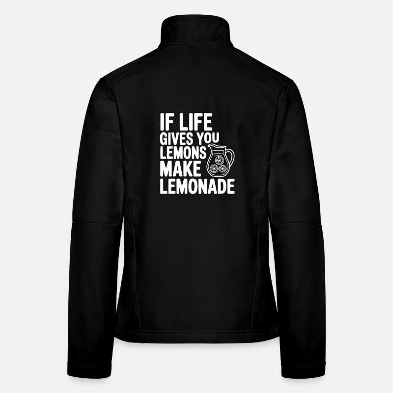 Wenn das Leben dir Zitronen gibt, mach Limonade Frauen Softshelljacke
