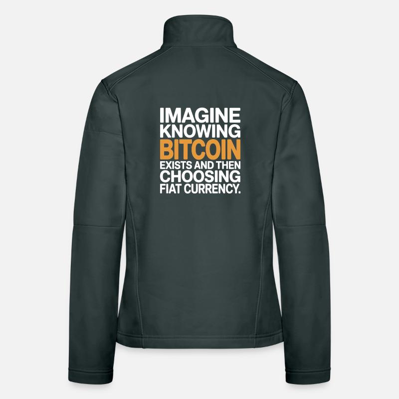 Bitcoin Imaginez savoir que Bitcoin existe crypto BTC Veste en tissu softshell Femme