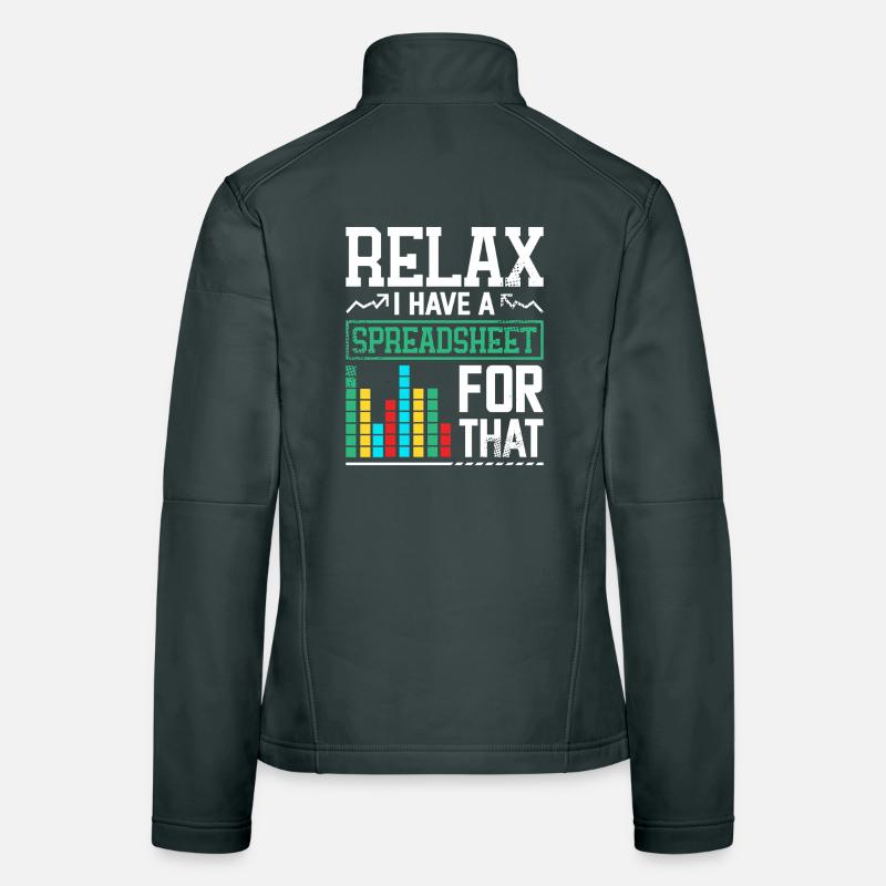 Relax, I have a spreadsheet Women's Softshell Jacket