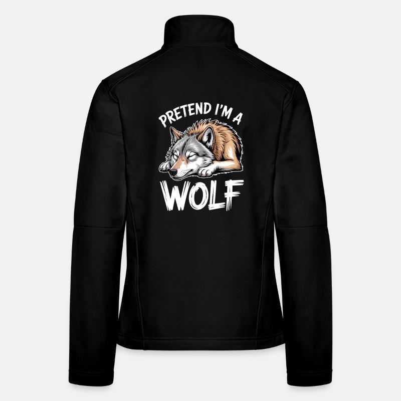 Wolf Sayings Wolves Funny Wolf Gift Women's Softshell Jacket