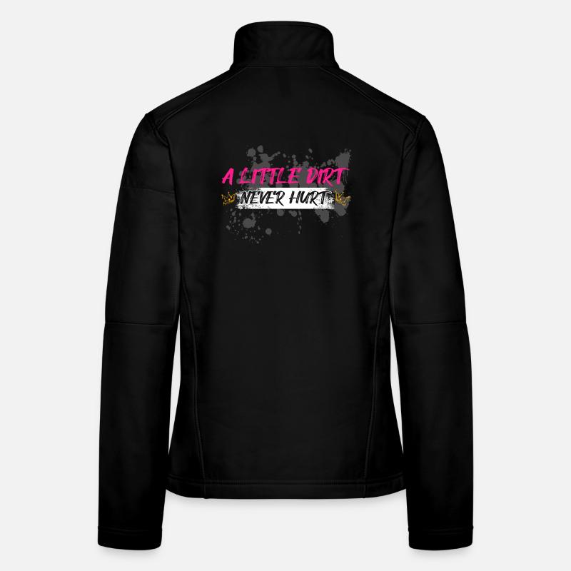 A little dirt never hurt Schlammlauf Mud Run Muddy Frauen Softshelljacke