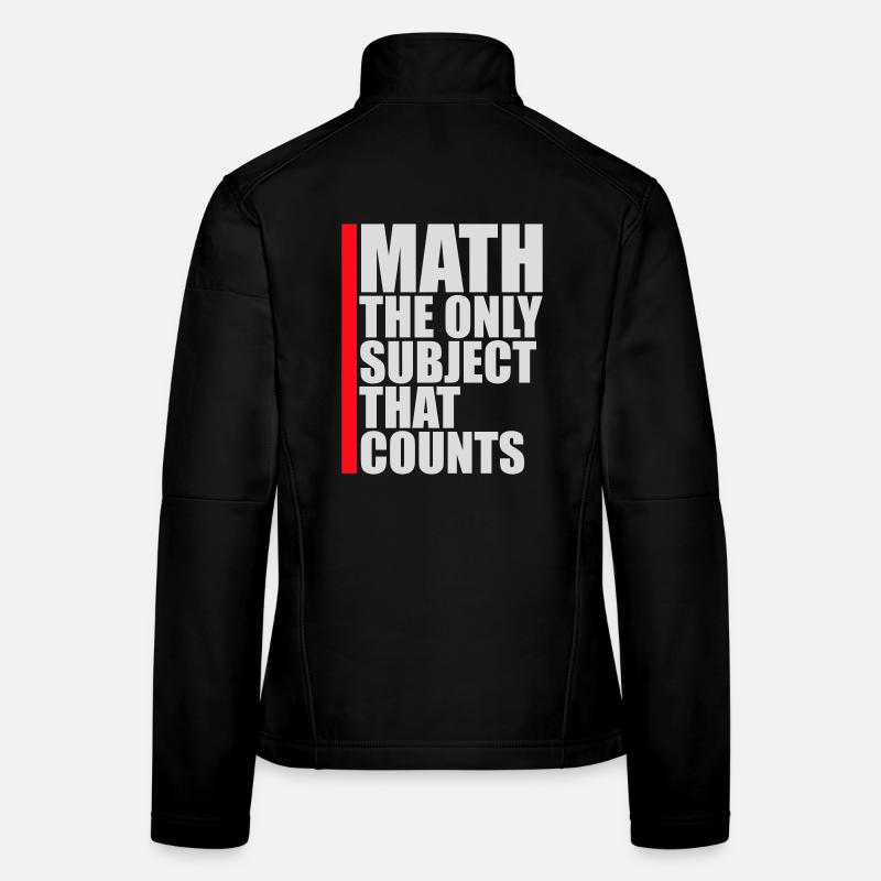 Les mathématiques La seule matière qui compte Nerd Mathe Logo Veste en tissu softshell Femme