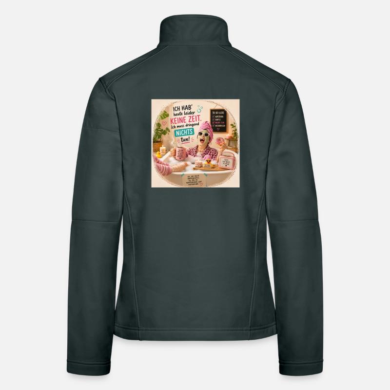 I don't have time today – do nothing Women's Softshell Jacket