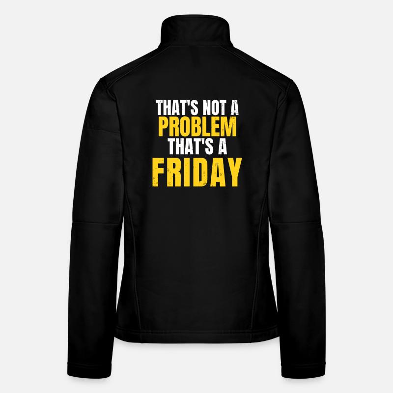 That's Not A Problem Funny Workwear Quote Women's Softshell Jacket