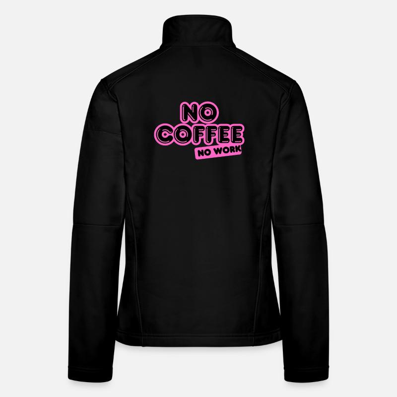 No Coffee No Work – Funky neon pink Design Frauen Softshelljacke