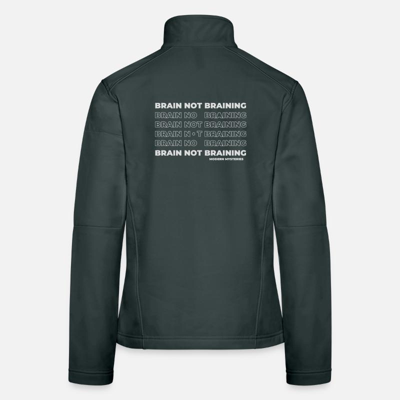 Modern Mysteries | Brain not Braining Women's Softshell Jacket