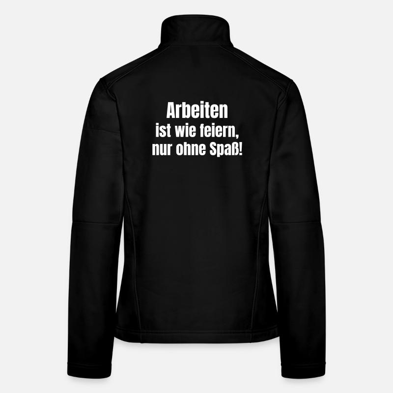 Arbeiten wie Feiern, nur ohne Spaß. Frauen Softshelljacke
