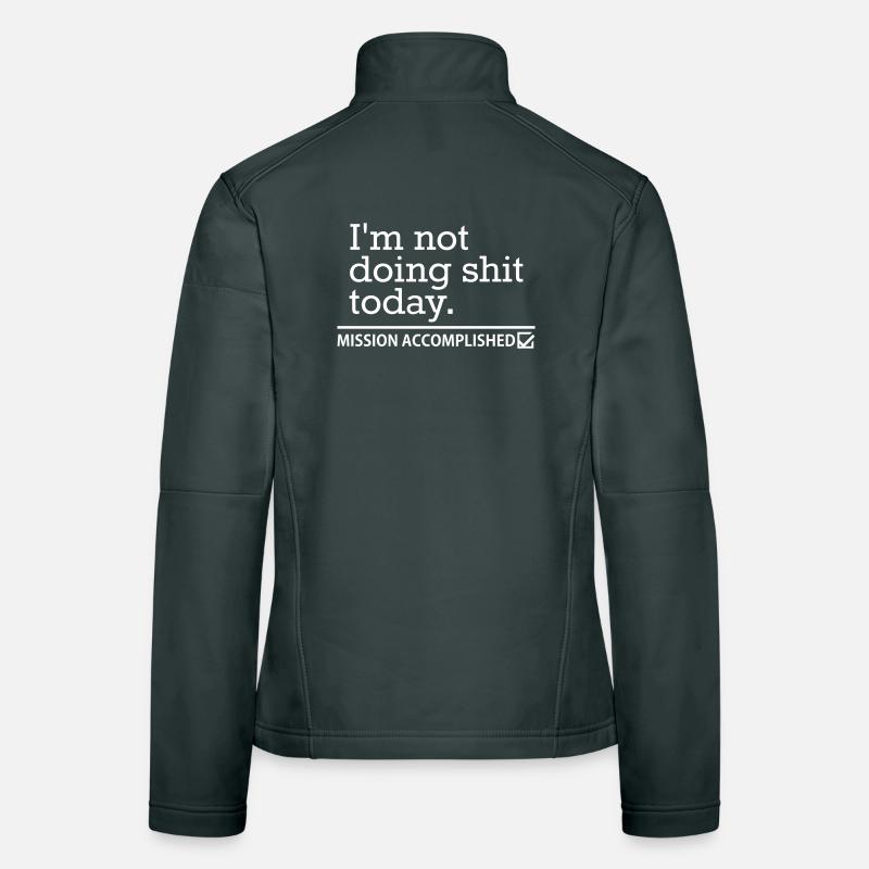 Shit Today – Prokrastination Lustig Spruch Design Frauen Softshelljacke