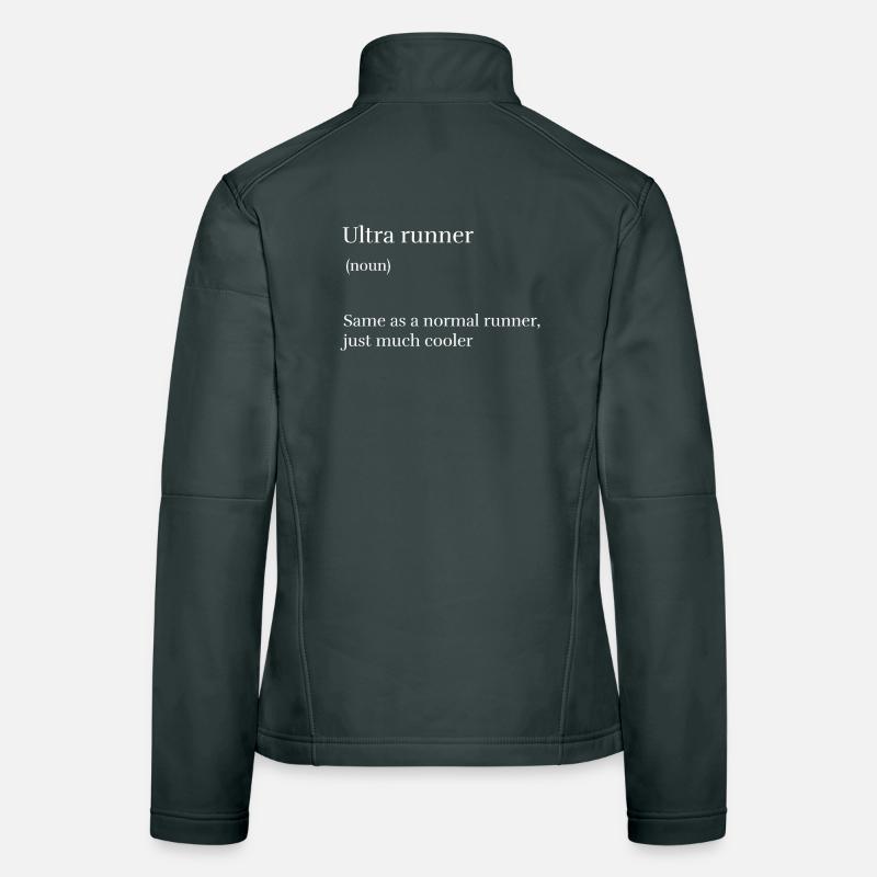 Ultra Runner Same as a Normal Runner Just Much Coo Women's Softshell Jacket