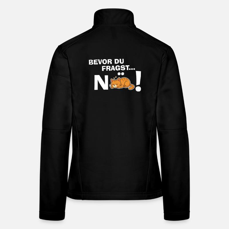 Avant que tu ne demandes... NON! Cadeau drôle de chat Veste en tissu softshell Femme