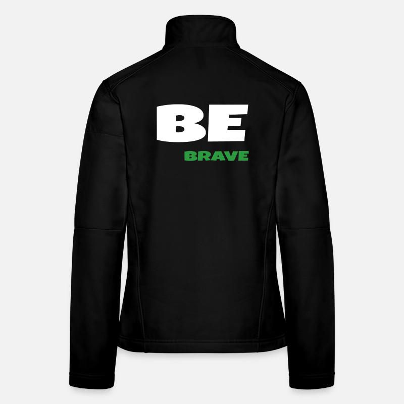 Be Brave - Women's Softshell Jacket - black