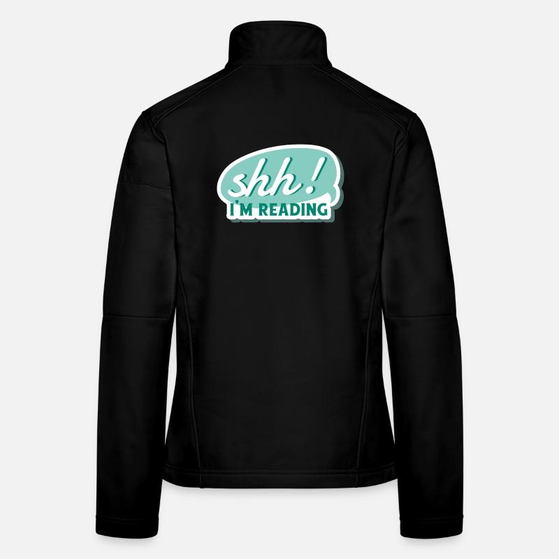 Shh! I'm Reading - Ruhe, ich lese - Buch, Bücher - Frauen Softshelljacke - Schwarz