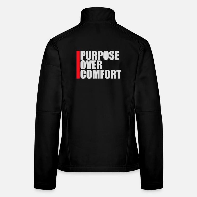 Purpose Over Comfort Motivation Mindset Wachstum Frauen Softshelljacke