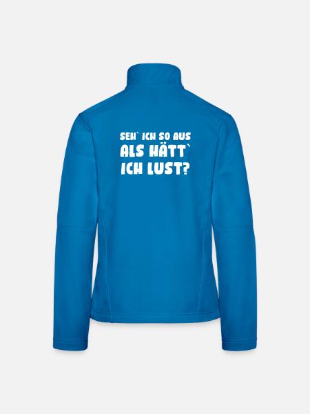 Seh` ich so aus, als hätt` ich Lust? - Frauen Softshelljacke - Schwarz - Hinten