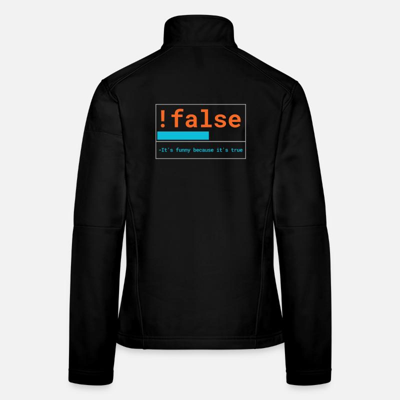 Programmierer Logik: It's funny because it's true - Frauen Softshelljacke - Schwarz
