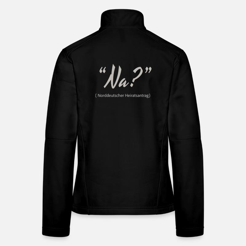 North German marriage proposal Well? Women's Softshell Jacket