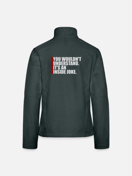 You Wouldn't Understand It's An Inside Joke Spruch - Frauen Softshelljacke - Schwarz - Hinten
