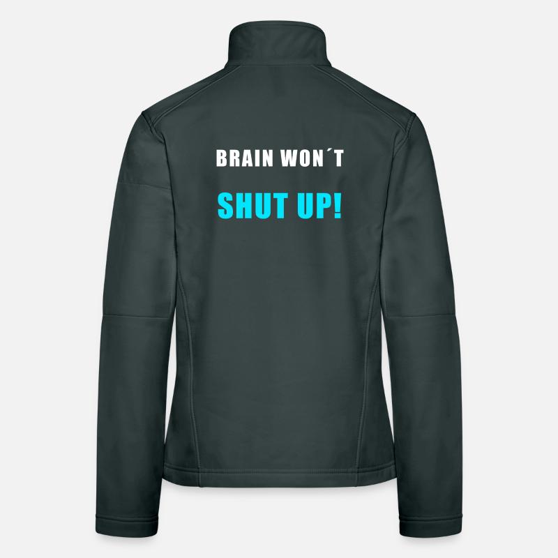 Brain Won't Shut Up – Funny Overthinking Shirt Women's Softshell Jacket