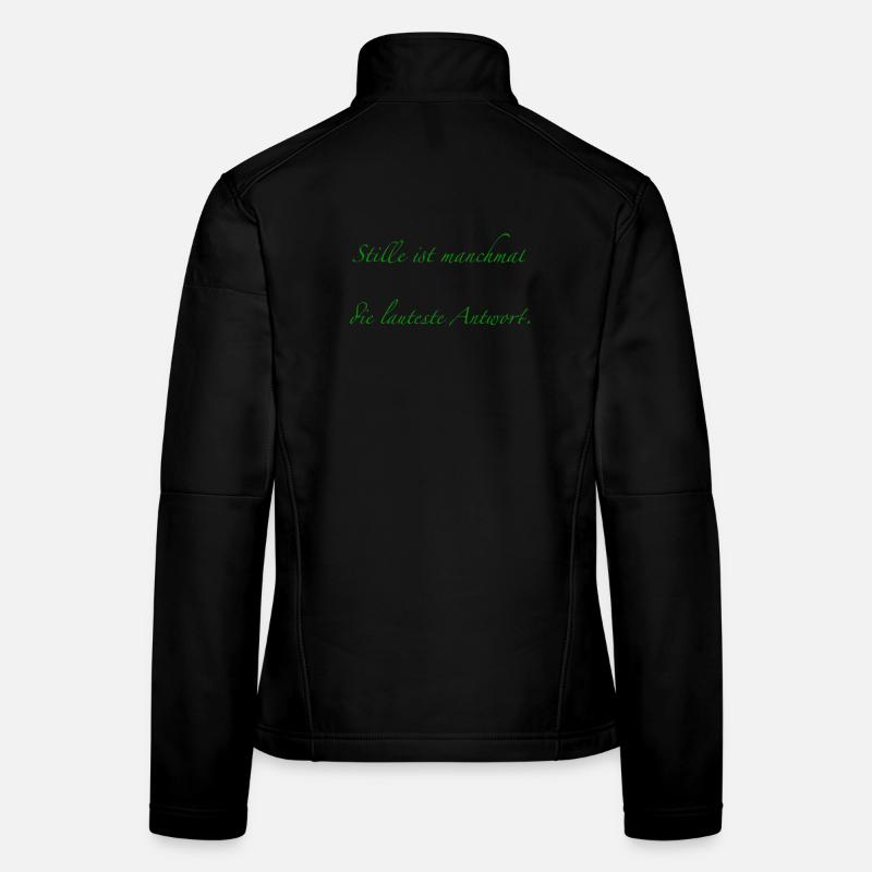 die Stille ist manchmal die lauteste Antwort Frauen Softshelljacke