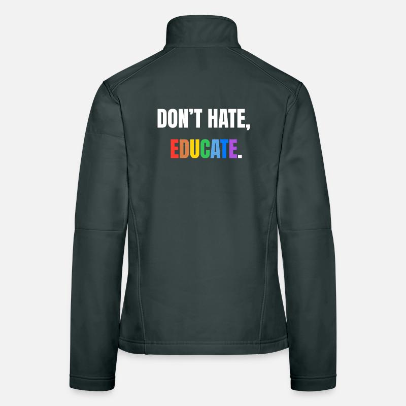Don't Hate, Educate | Colorful message Women's Softshell Jacket