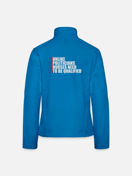 Unlike Politicians Nurses Need To Be Qualified - Women's Softshell Jacket - black - Back