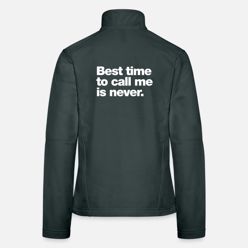 Best time to call me is never Women's Softshell Jacket