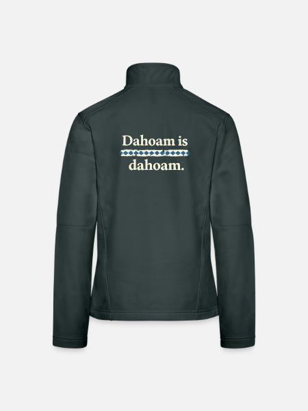 Dahoam is dahoam – Bayerischer Heimat Spruch - Frauen Softshelljacke - Schwarz - Hinten