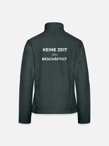Keine Zeit – Bin beschäftigt | Lustiger Spruch - Frauen Softshelljacke - Schwarz - Hinten