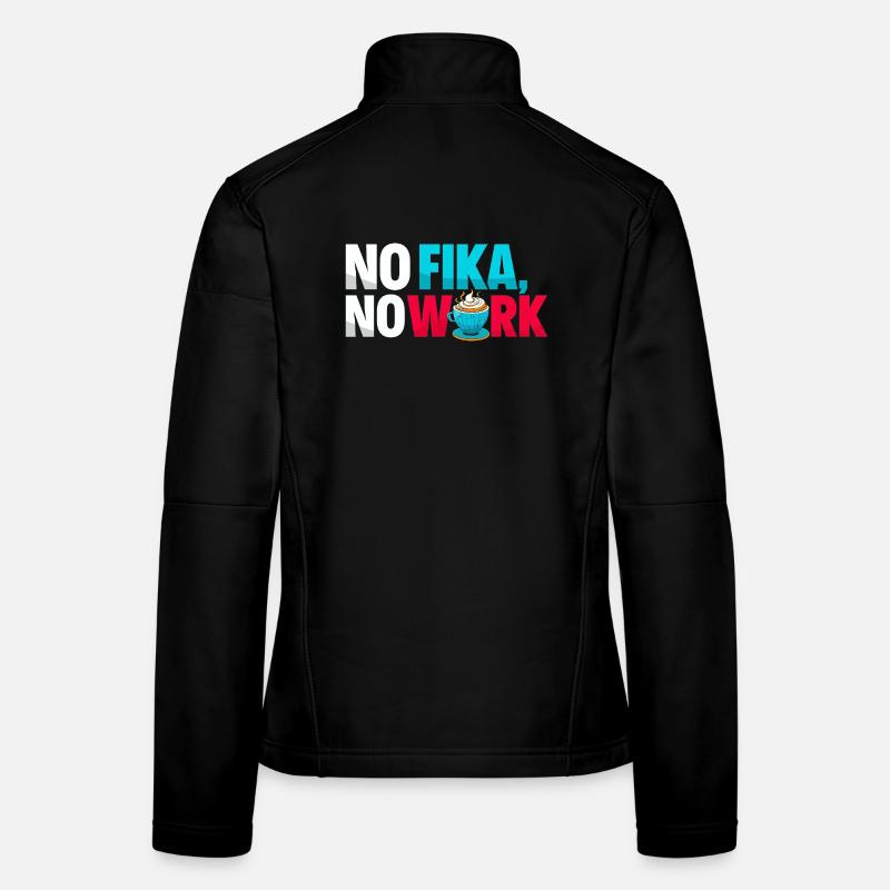 No Fika No Work - Swedish Coffee Break Typography Women's Softshell Jacket