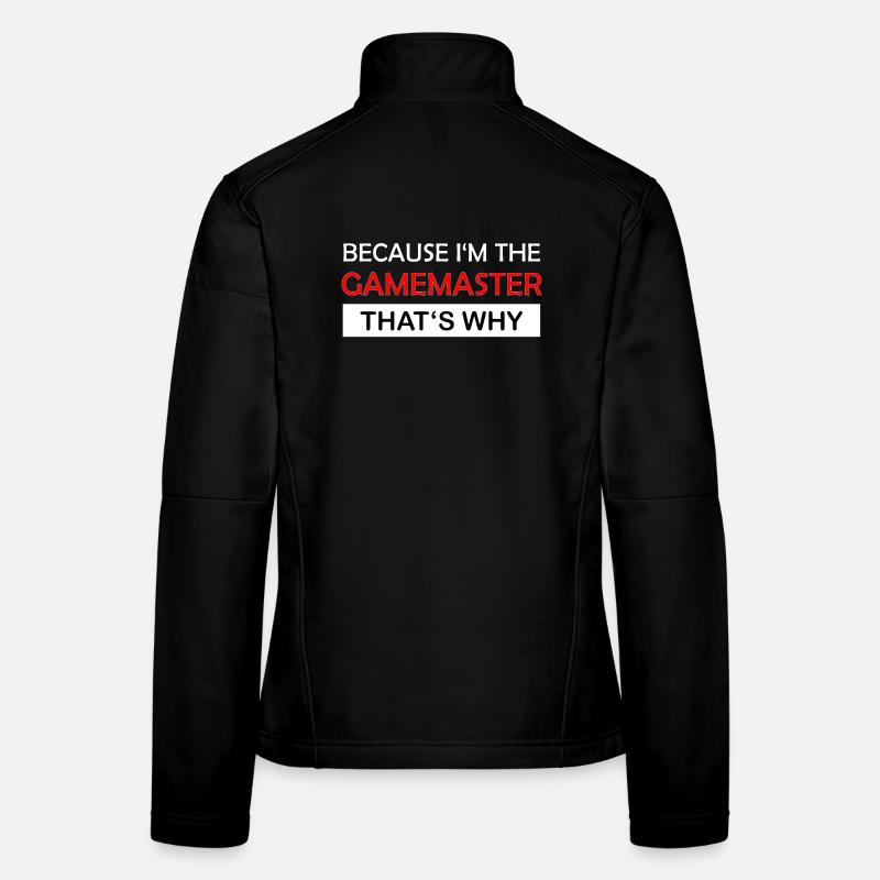 Because I'm the gamemaster Rollenspiel RPG Frauen Softshelljacke